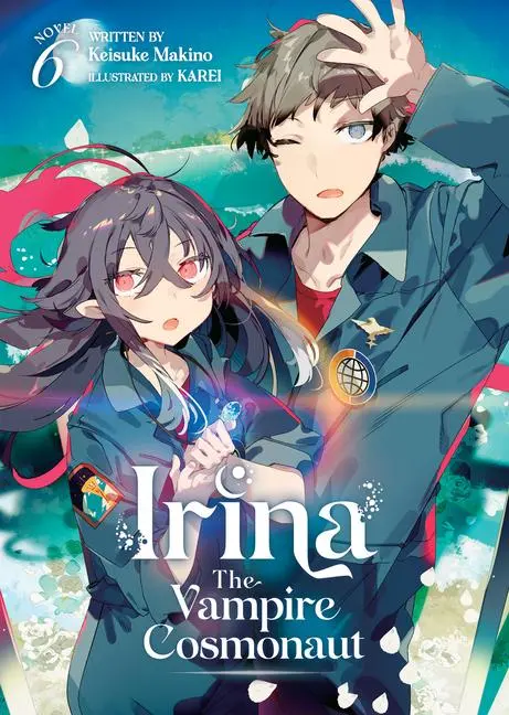 Cover: 9781685799274 | Irina: The Vampire Cosmonaut (Light Novel) Vol. 6 | Keisuke Makino