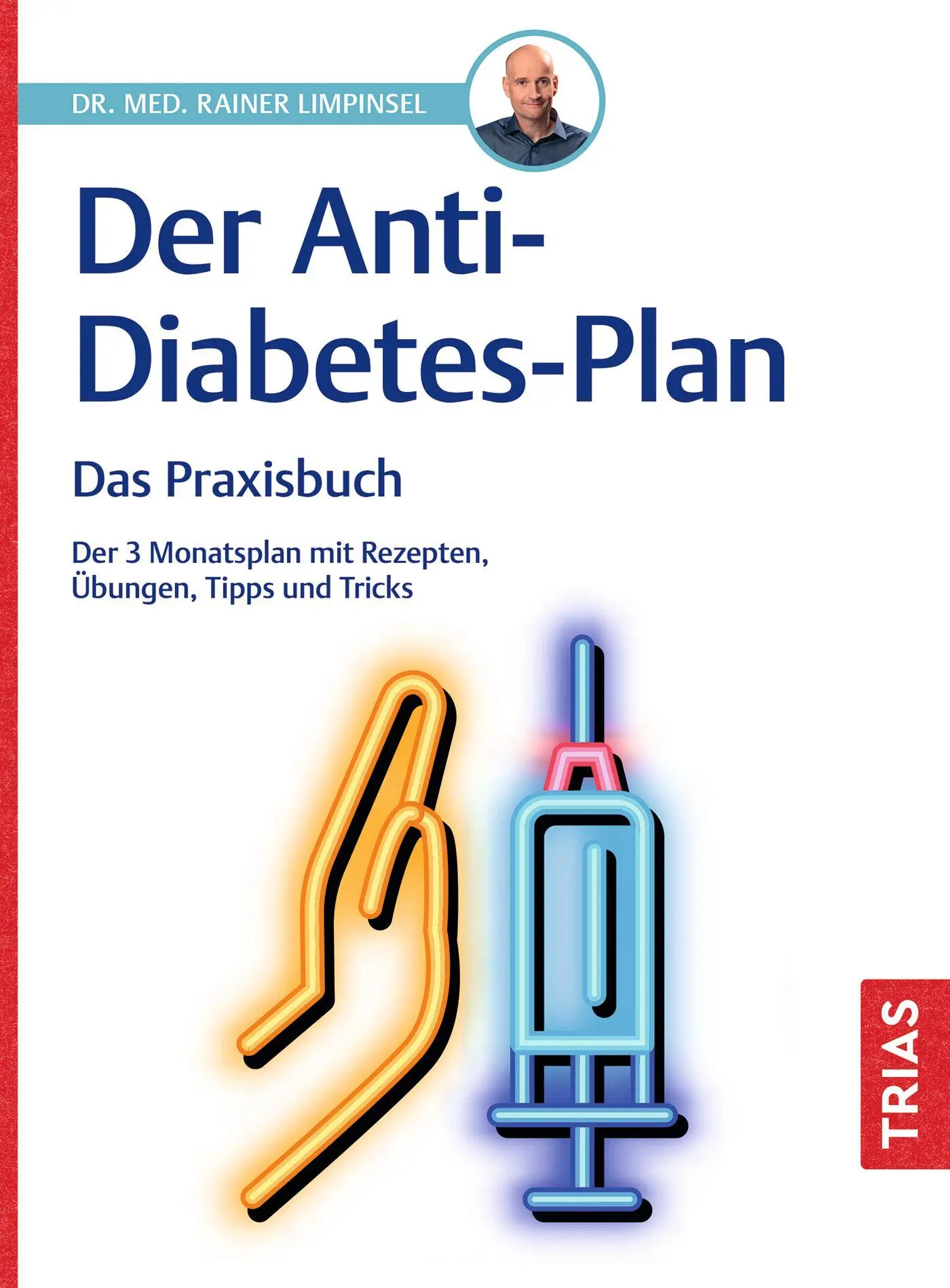 Cover: 9783432119274 | Der Anti-Diabetes-Plan - Das Praxisbuch | Rainer Limpinsel | Buch