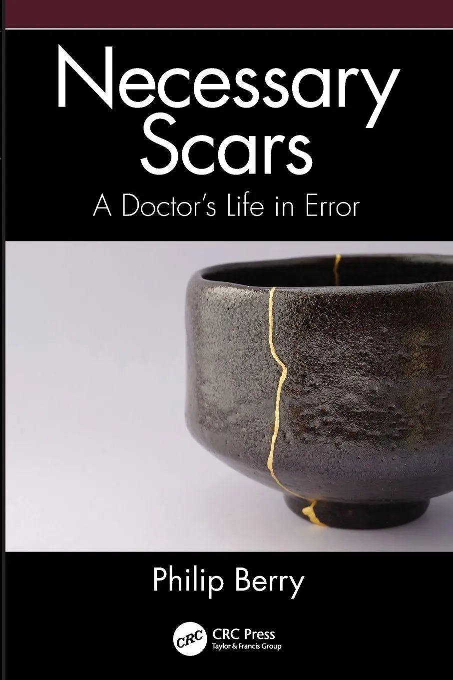 Cover: 9781032039374 | Necessary Scars | A Doctor's Life in Error | Philip Berry | Buch