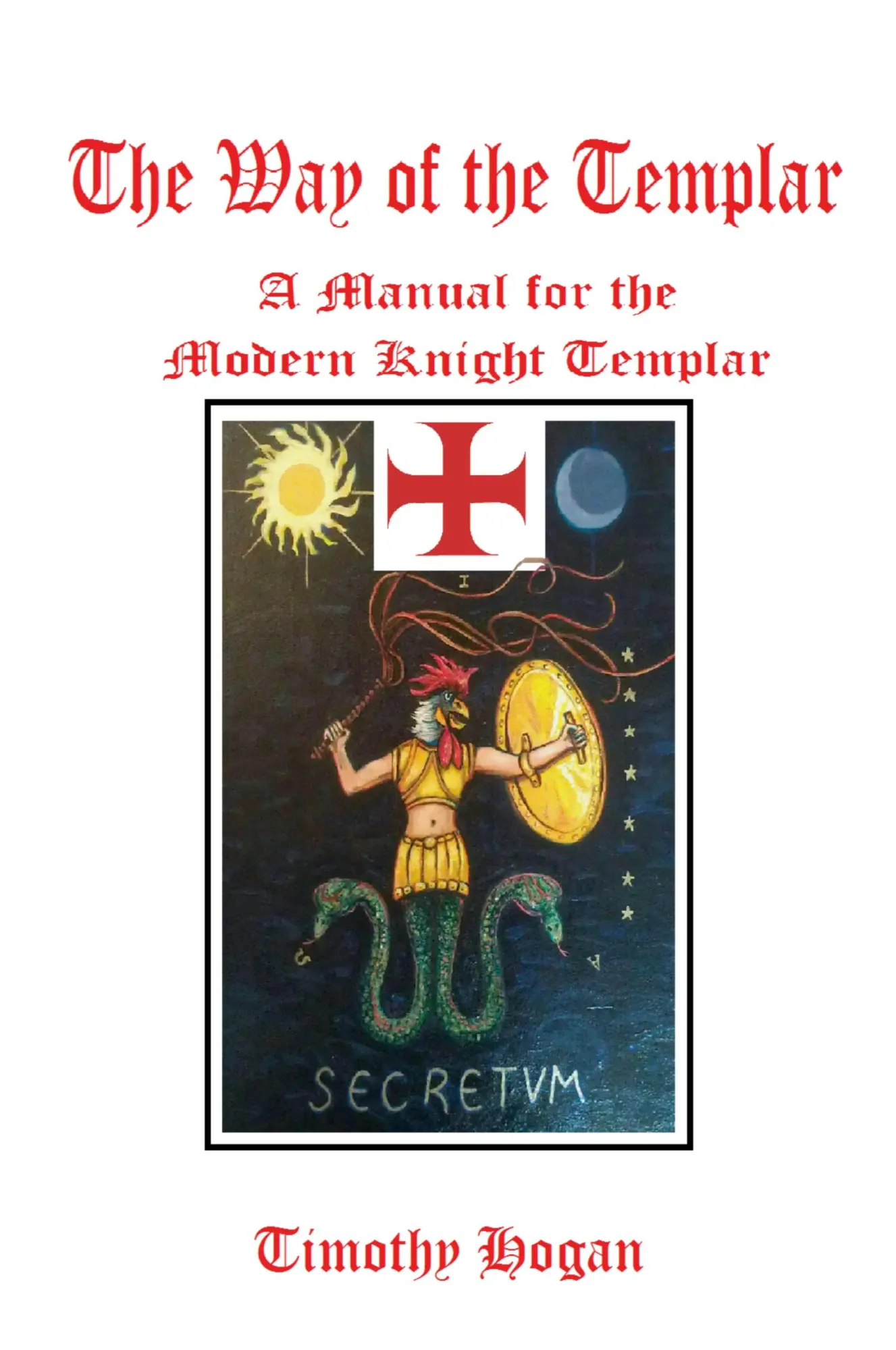 Cover: 9781329689374 | The Way of the Templar | Timothy Hogan | Taschenbuch | Englisch | 2015