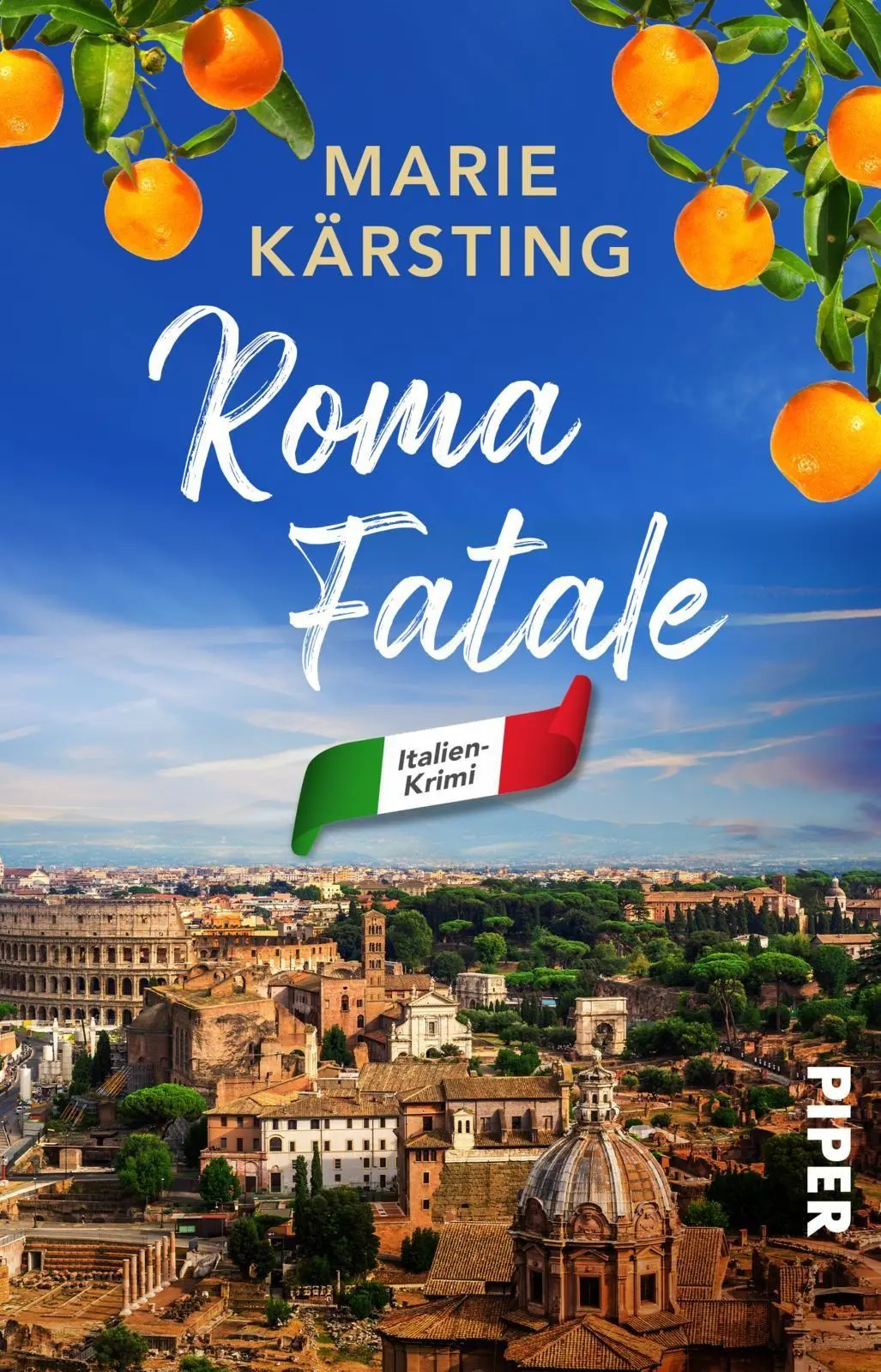 Cover: 9783492509374 | Roma Fatale | Marie Kärsting | Taschenbuch | 304 S. | Deutsch | 2026