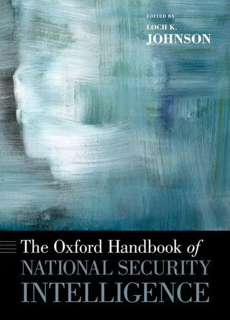 Cover: 9780199929474 | The Oxford Handbook of National Security Intelligence | Johnson | 2020