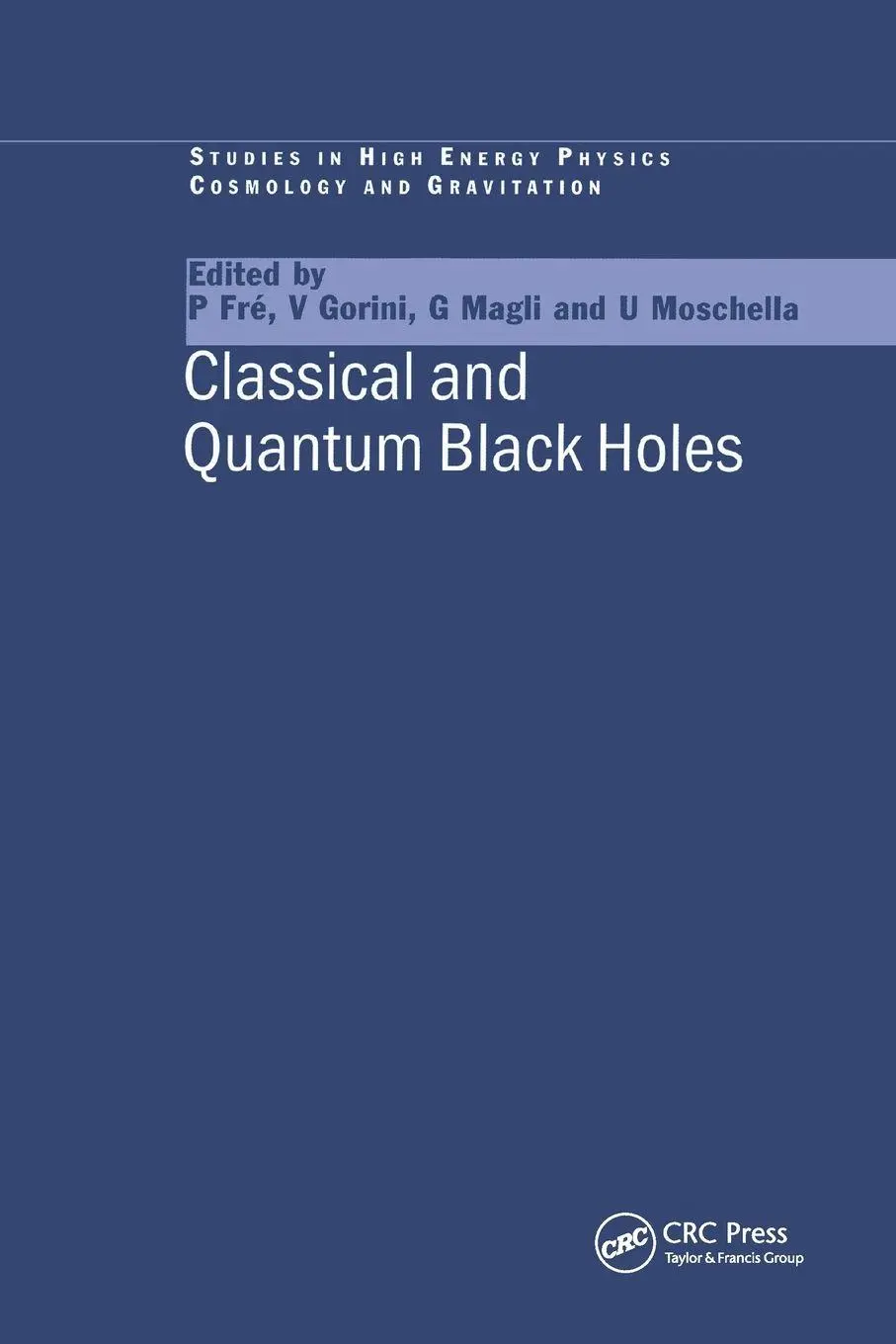 Cover: 9780367399474 | Classical and Quantum Black Holes | P. Fre (u. a.) | Taschenbuch