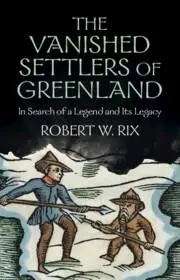 Cover: 9781009359474 | The Vanished Settlers of Greenland | Robert W. Rix | Buch | Gebunden