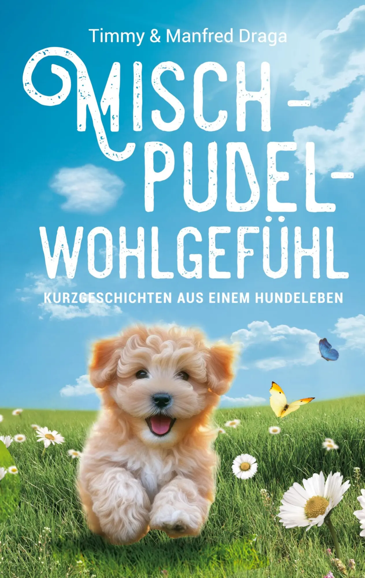 Cover: 9783769349474 | Mischpudelwohlgefühl | Kurzgeschichten aus einem Hundeleben | Draga