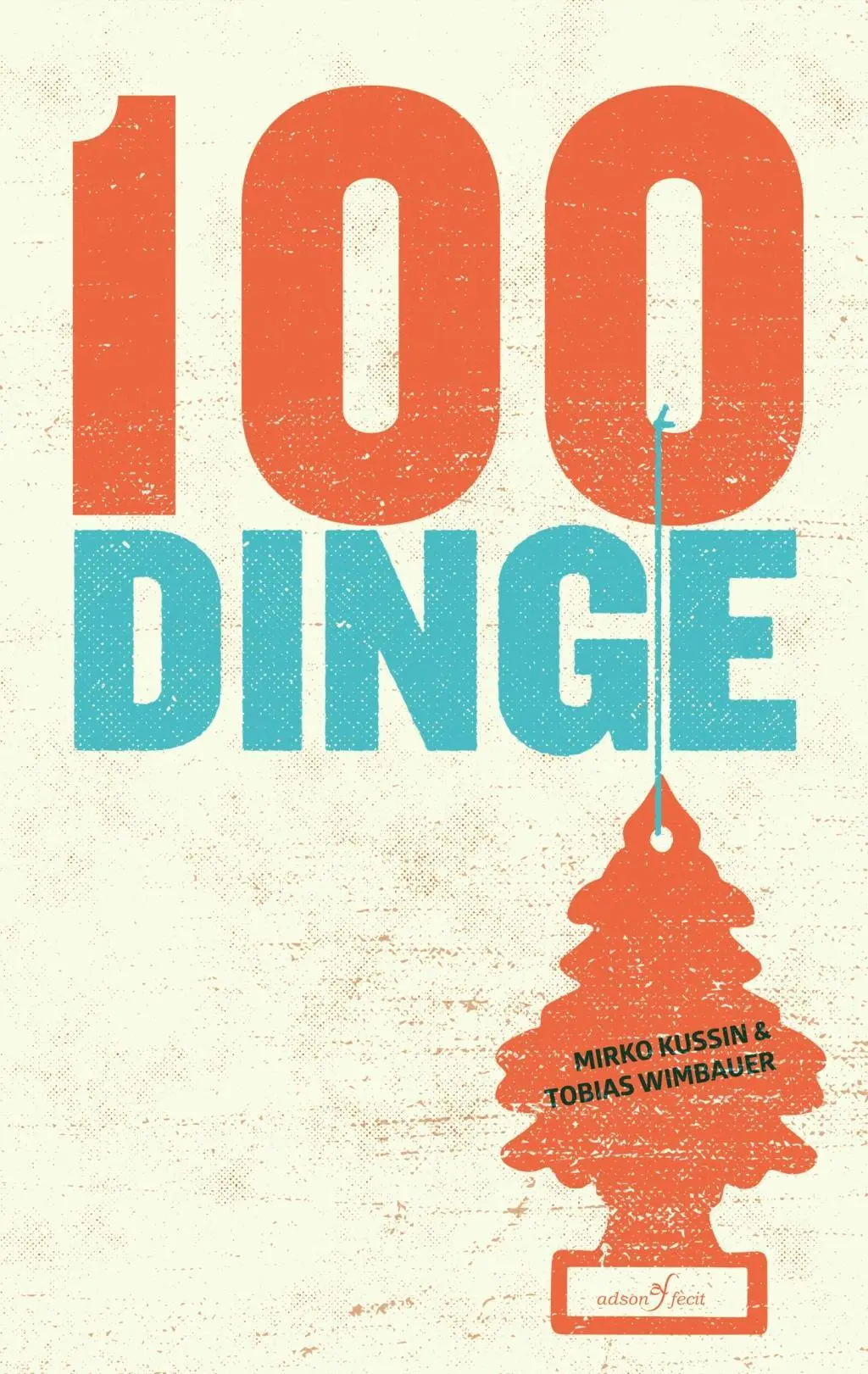 Cover: 9783981659474 | Hundert Dinge. | Mirko Kussin (u. a.) | Buch | Gebunden | Deutsch