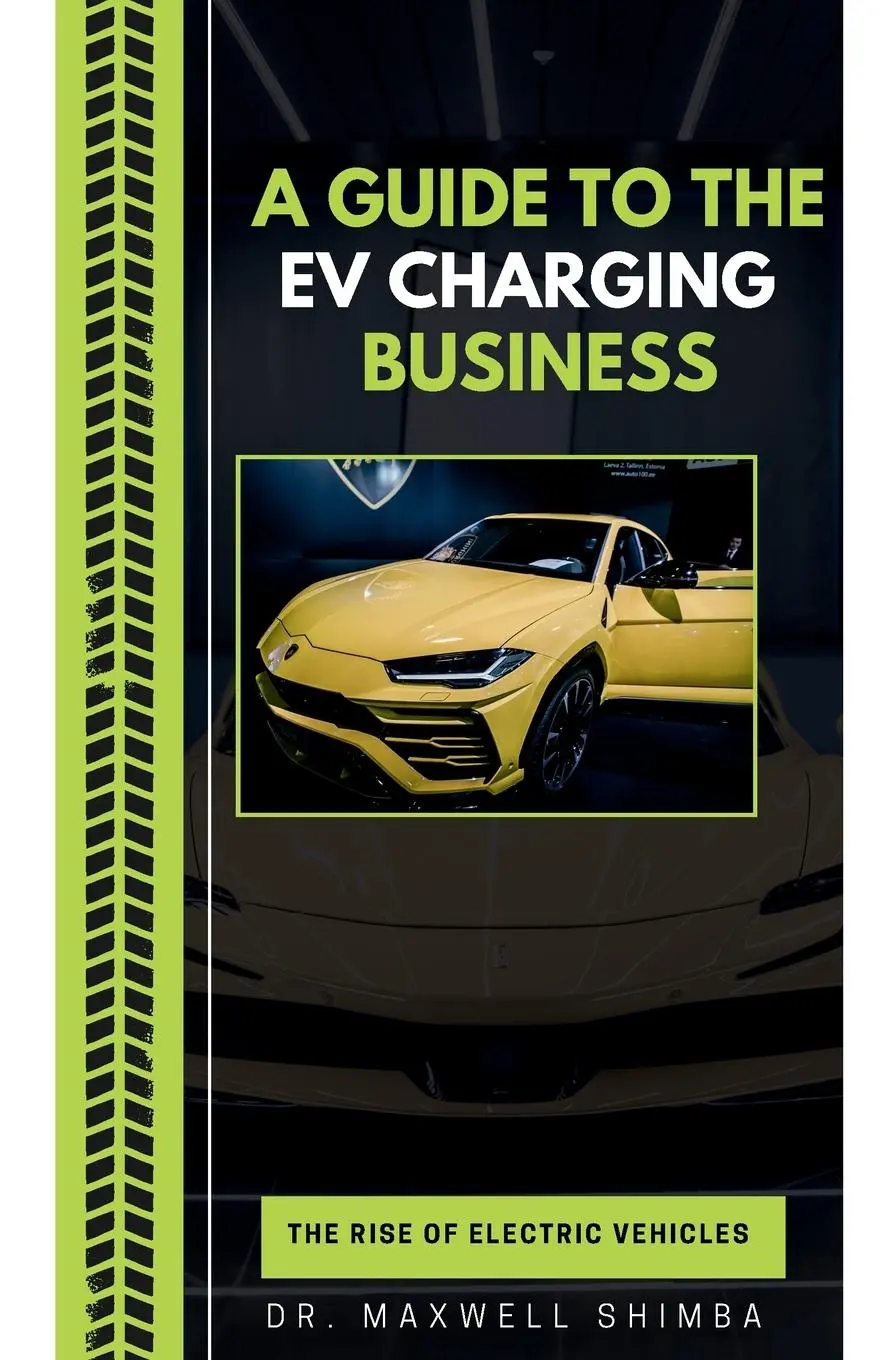 Cover: 9798869209474 | A Guide to the EV Charging Business | Maxwell Shimba | Taschenbuch