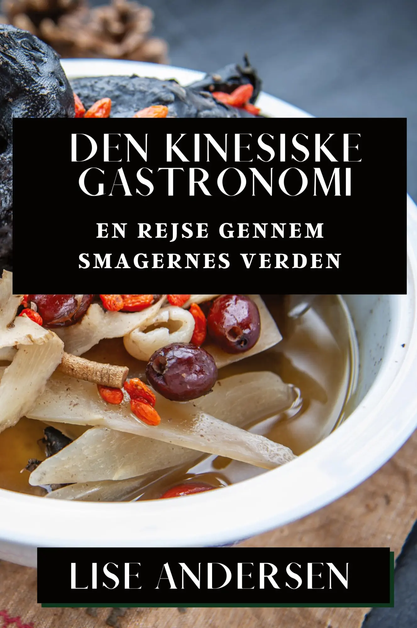 Cover: 9781835869574 | Den Kinesiske Gastronomi | En Rejse gennem Smagernes Verden | Andersen
