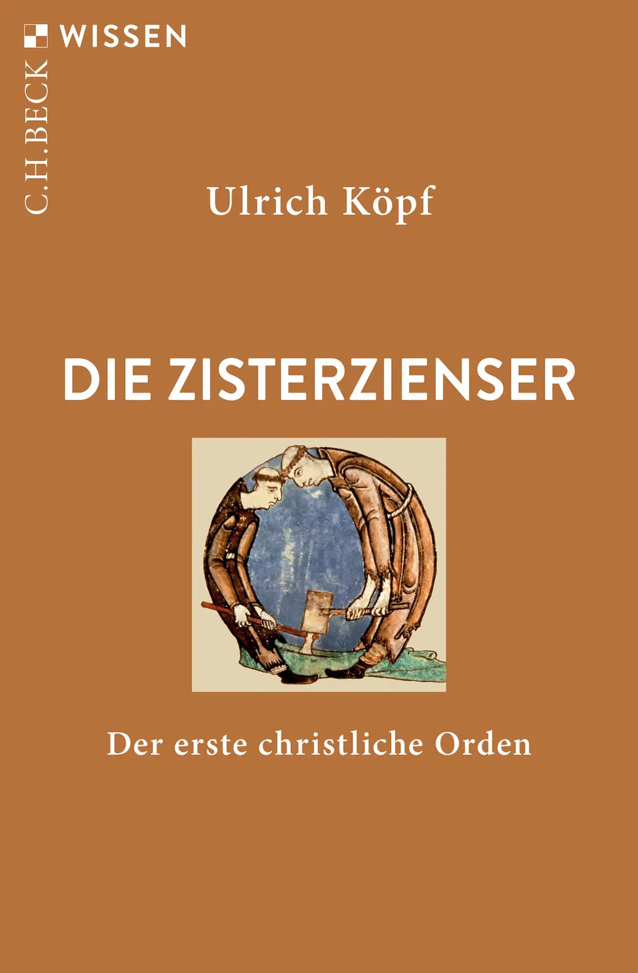 Cover: 9783406829574 | Die Zisterzienser | Der erste christliche Orden | Ulrich Köpf | Buch