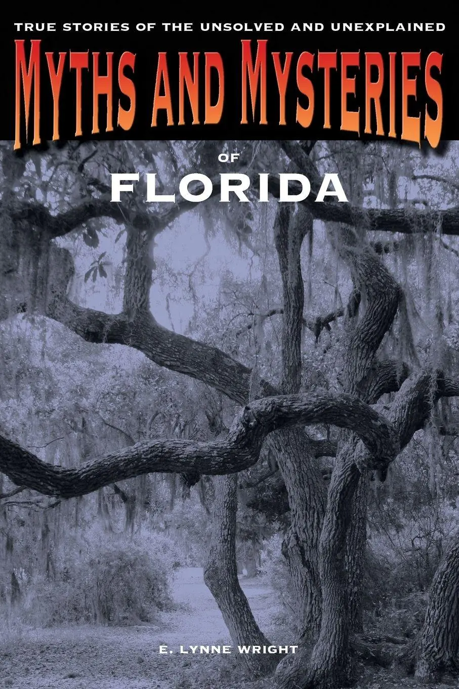 Cover: 9780762769674 | Myths and Mysteries of Florida | E. Lynne Wright | Taschenbuch | 2012