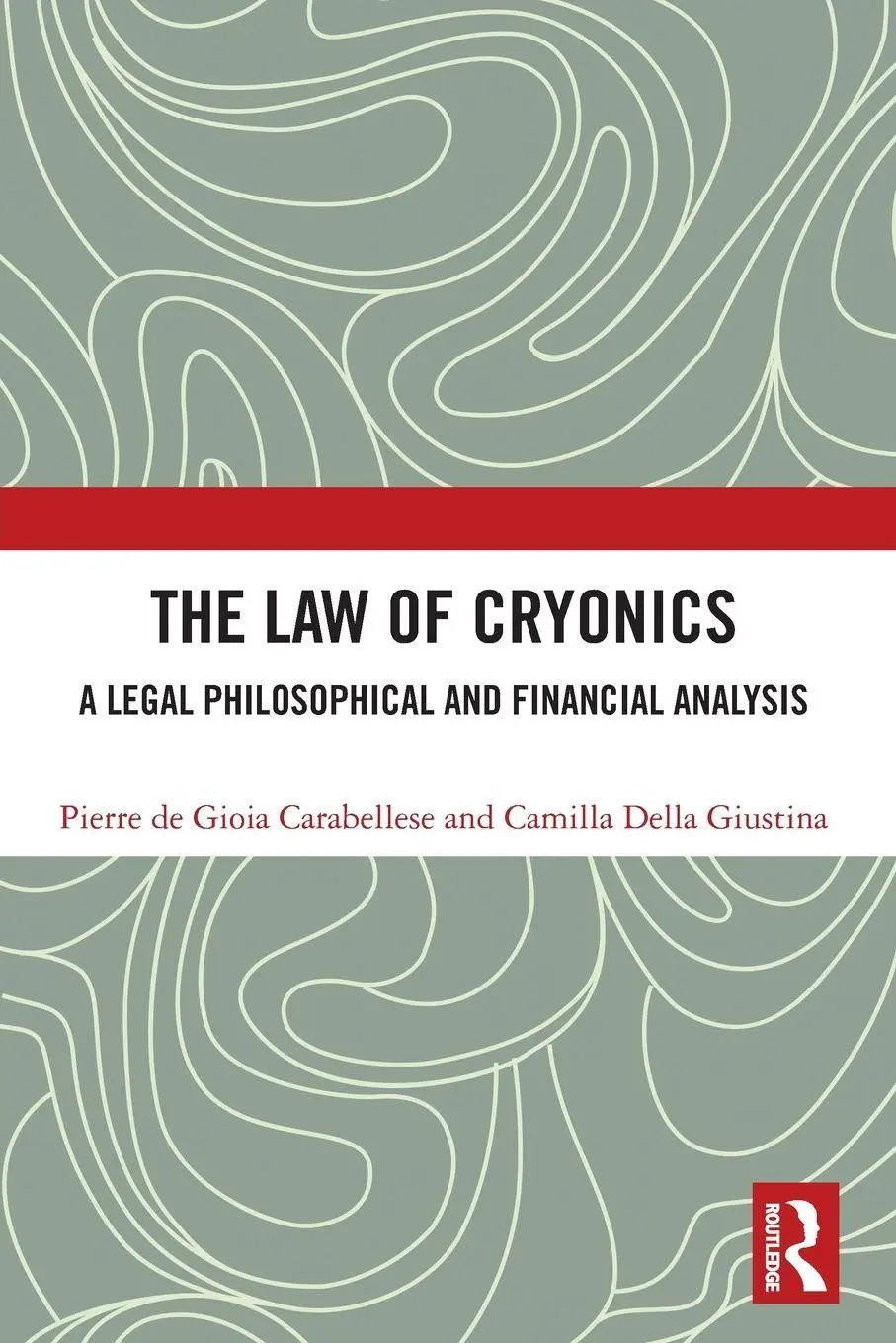 Cover: 9781032559674 | The Law of Cryonics | A Legal Philosophical and Financial Analysis