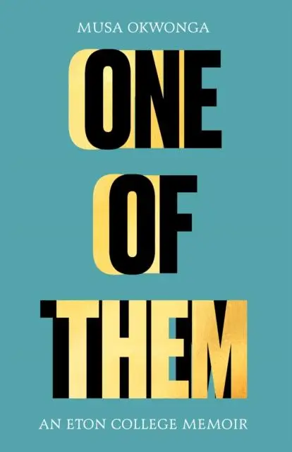 Cover: 9781783529674 | One of Them | An Eton College Memoir | Musa Okwonga | Taschenbuch