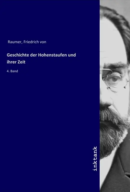 Cover: 9783750339774 | Geschichte der Hohenstaufen und ihrer Zeit | 4. Band | Raumer | Buch