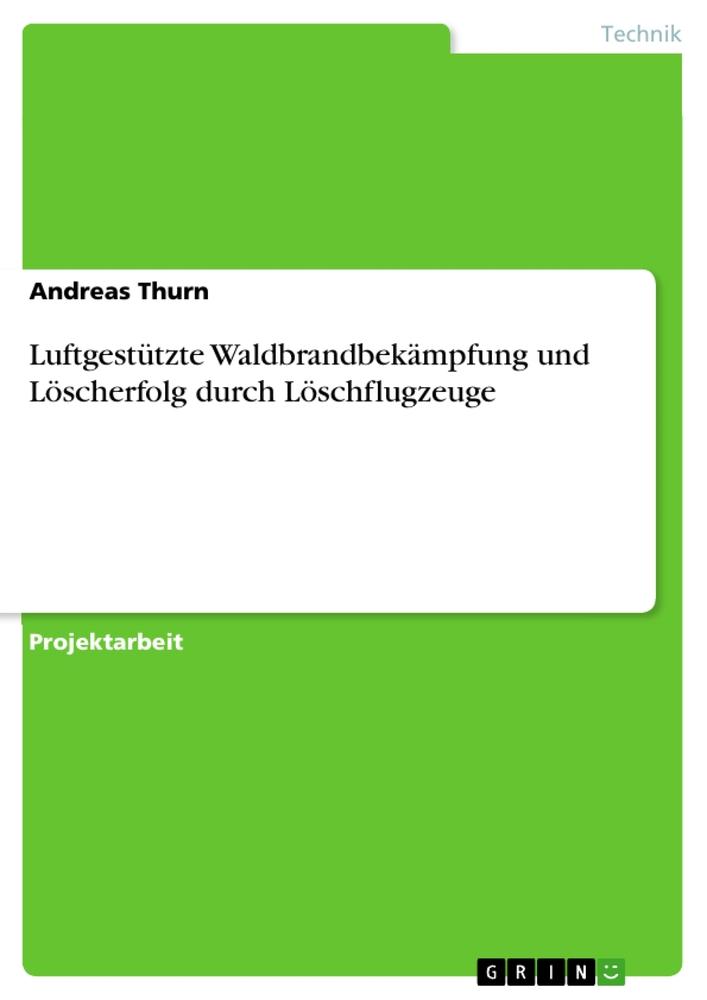 Cover: 9783389079874 | Luftgestützte Waldbrandbekämpfung und Löscherfolg durch Löschflugzeuge