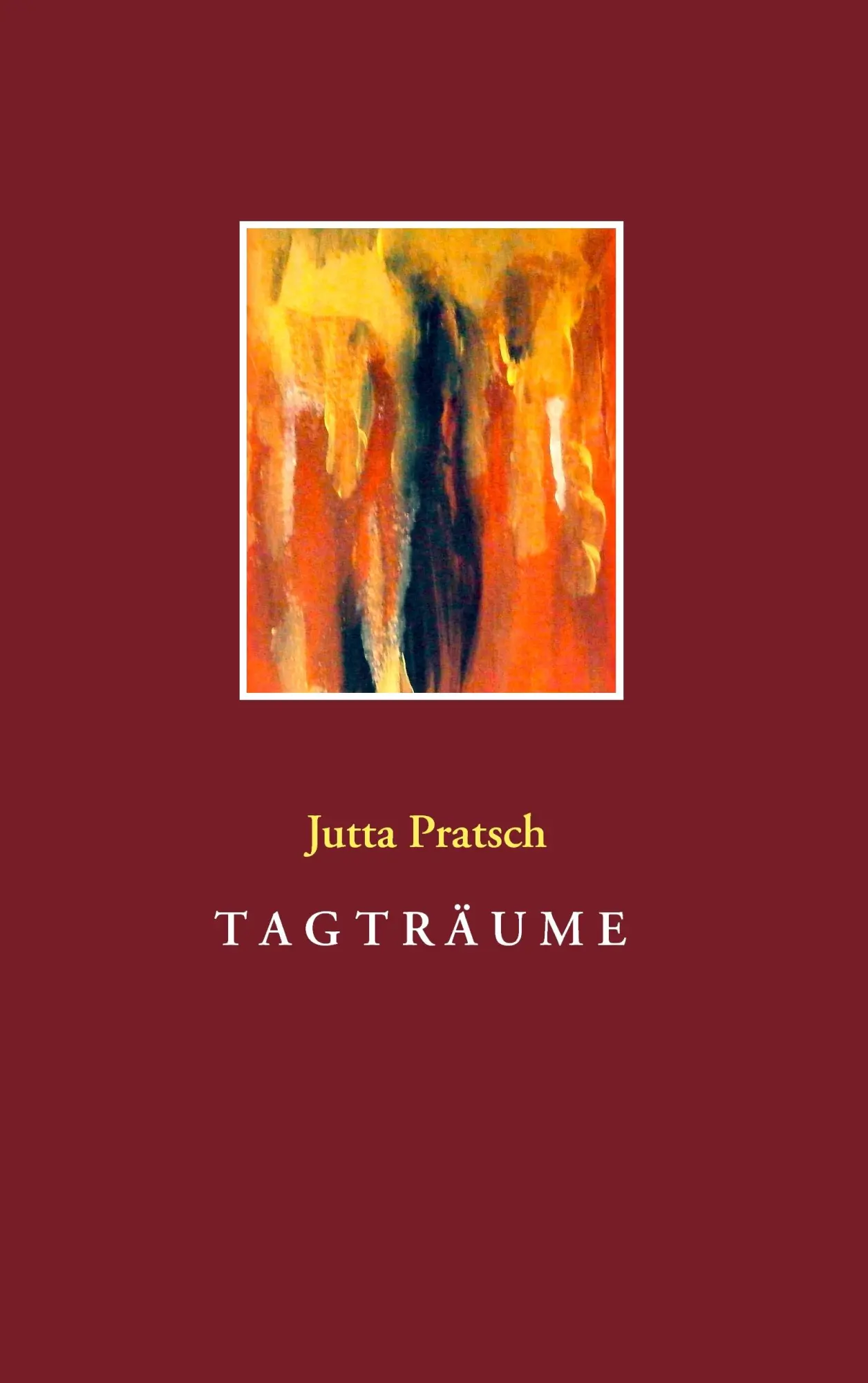 Cover: 9783735719874 | Tagträume | Jutta Pratsch | Taschenbuch | 180 S. | Deutsch | 2014
