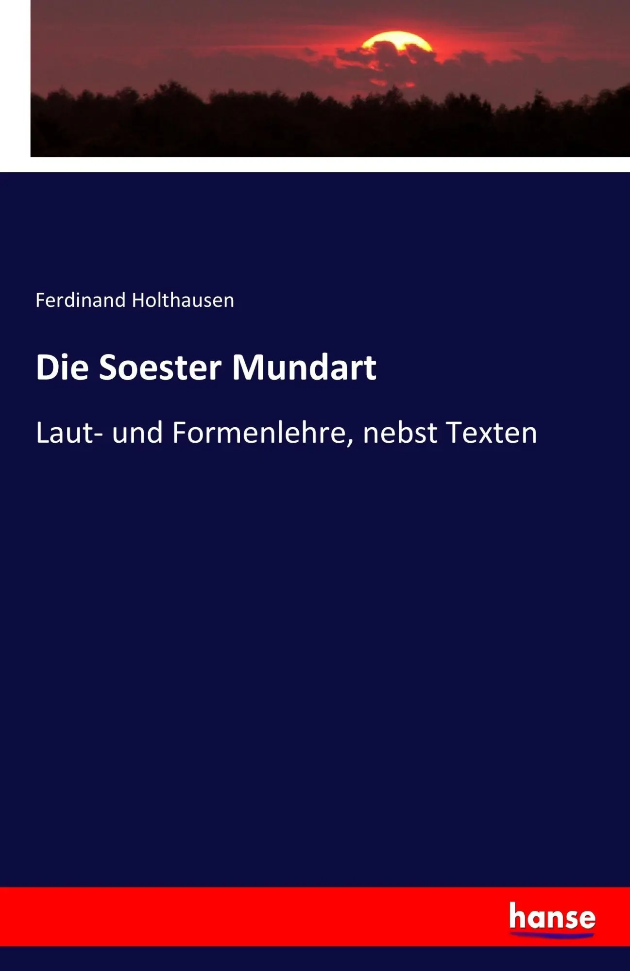 Cover: 9783743639874 | Die Soester Mundart | Laut- und Formenlehre, nebst Texten | Holthausen