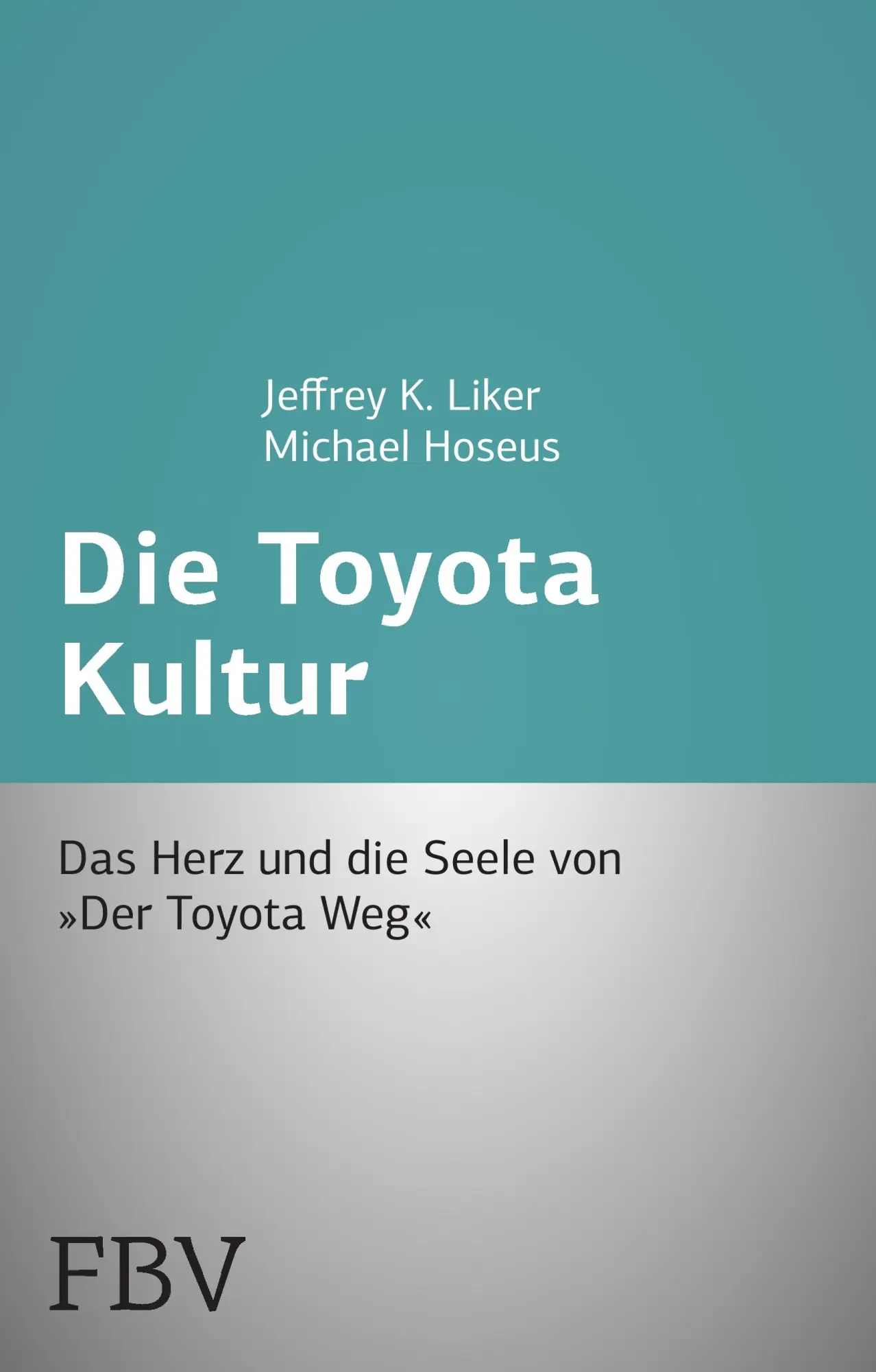 Cover: 9783898799874 | Die Toyota Kultur | Jeffrey K. Liker (u. a.) | Taschenbuch | 668 S.