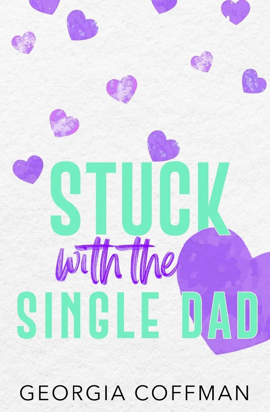 Cover: 9798987389874 | Stuck with the Single Dad | A Marriage of Convenience Romantic Comedy