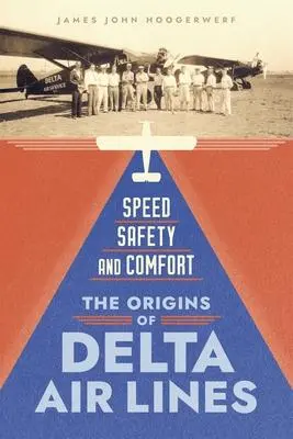 Cover: 9780807180075 | Speed, Safety, and Comfort | The Origins of Delta Air Lines | Buch