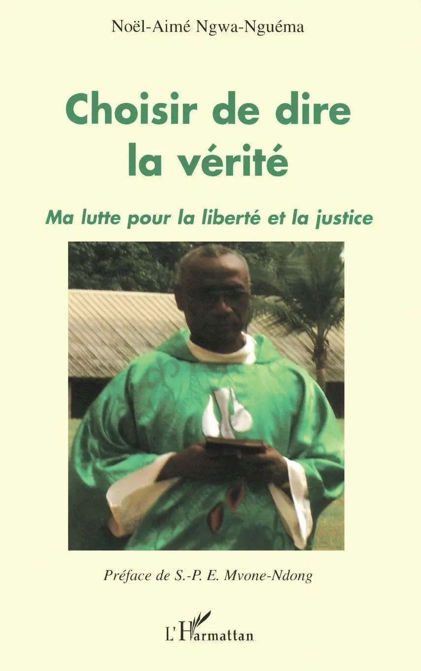Cover: 9782296050075 | Choisir de dire la vérité | Ma lutte pour la liberté et la justice