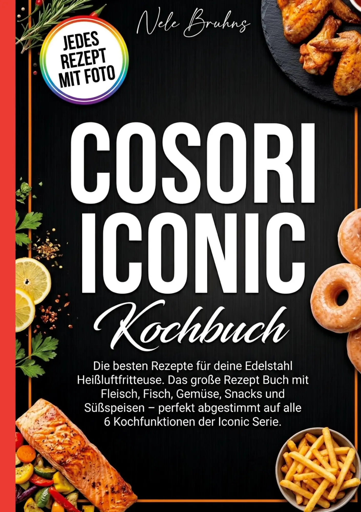 Cover: 9783384990075 | Cosori Iconic Kochbuch- Jedes Rezept mit Foto. | Nele Bruhns | Buch