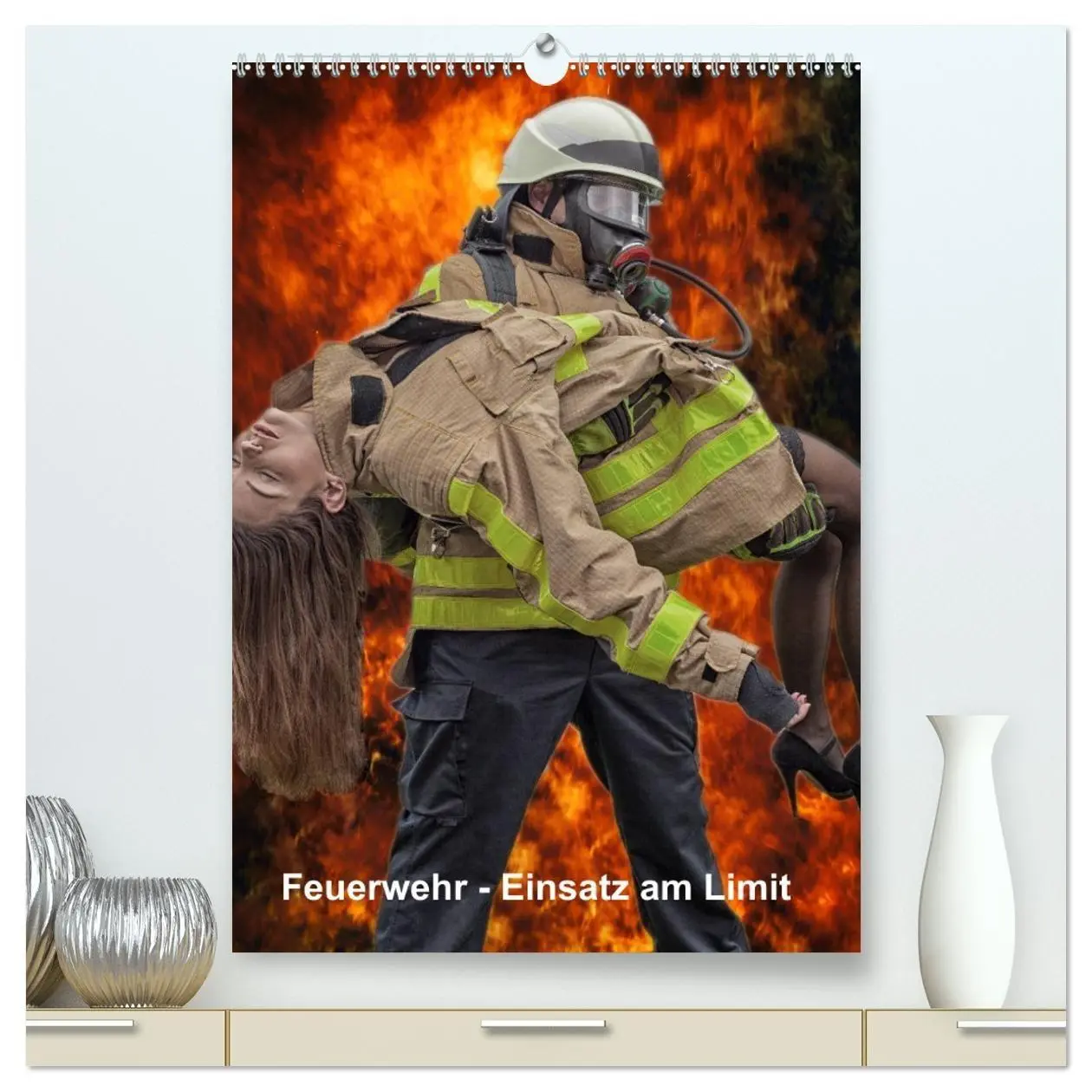 Cover: 9783516410075 | Feuerwehr - Einsatz am Limit (hochwertiger Premium Wandkalender...