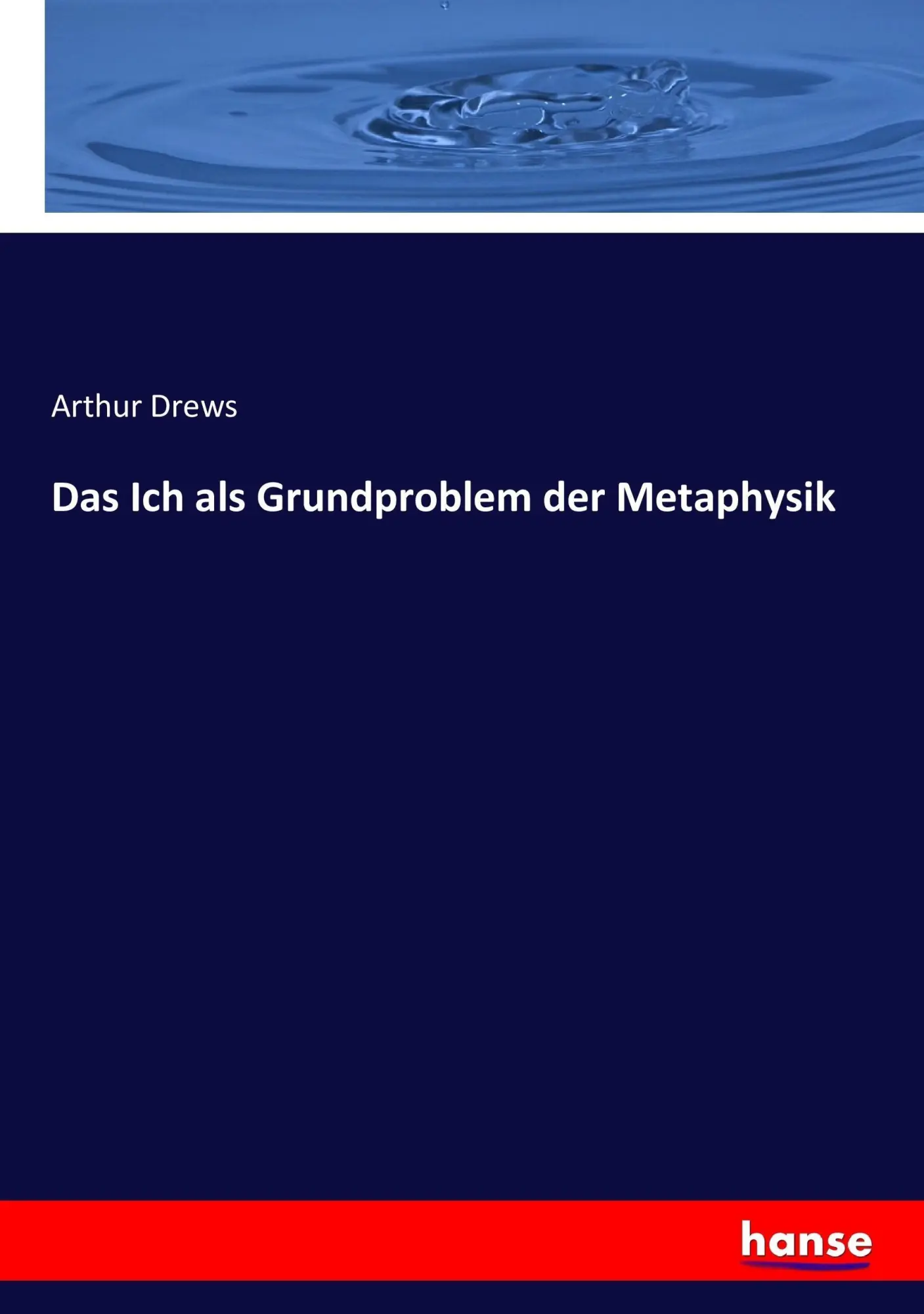 Cover: 9783743670075 | Das Ich als Grundproblem der Metaphysik | Arthur Drews | Taschenbuch