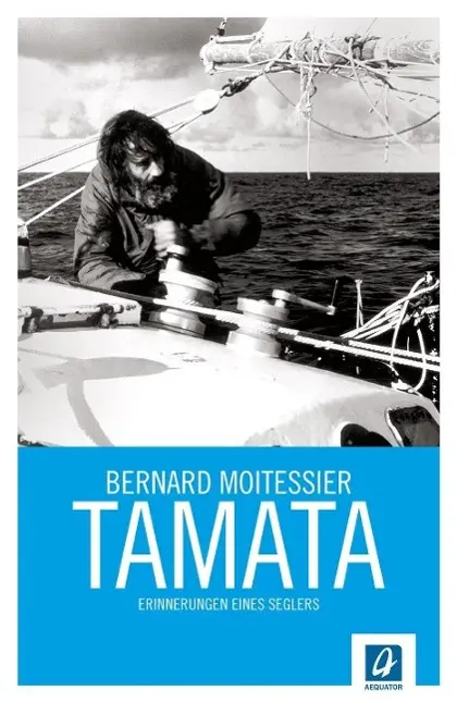 Cover: 9783957370075 | Tamata | Erinnerungen eines Seglers | Bernard Moitessier | Buch | 2015