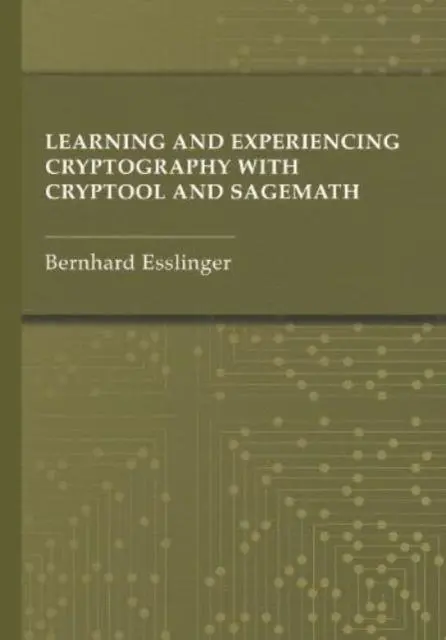 Cover: 9781685690175 | Learning and Experiencing Cryptography with CrypTool and SageMath