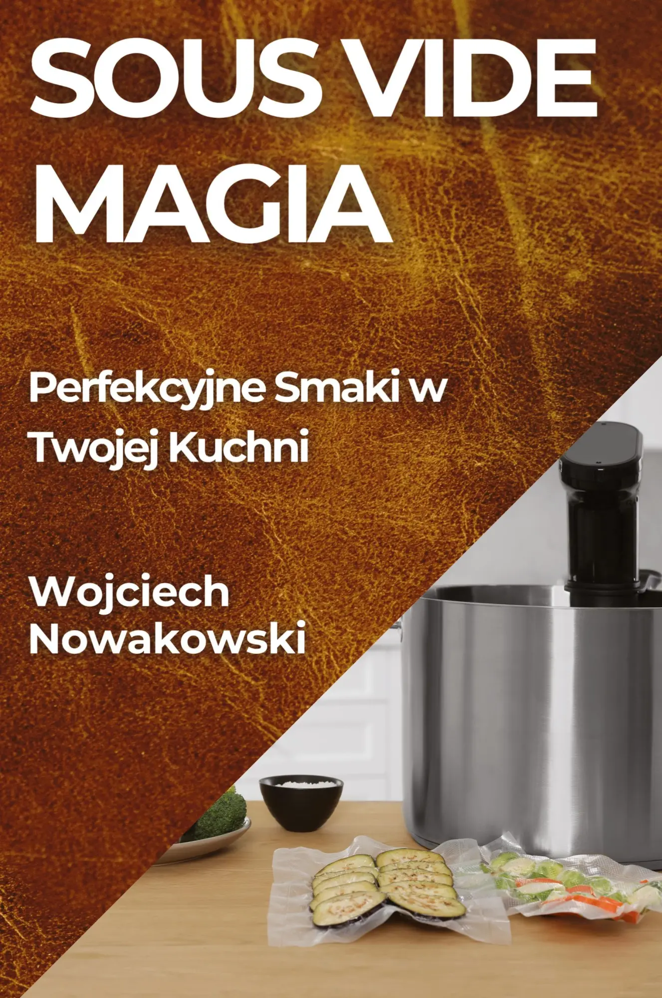 Cover: 9781835860175 | Sous Vide Magia | Perfekcyjne Smaki w Twojej Kuchni | Nowakowski