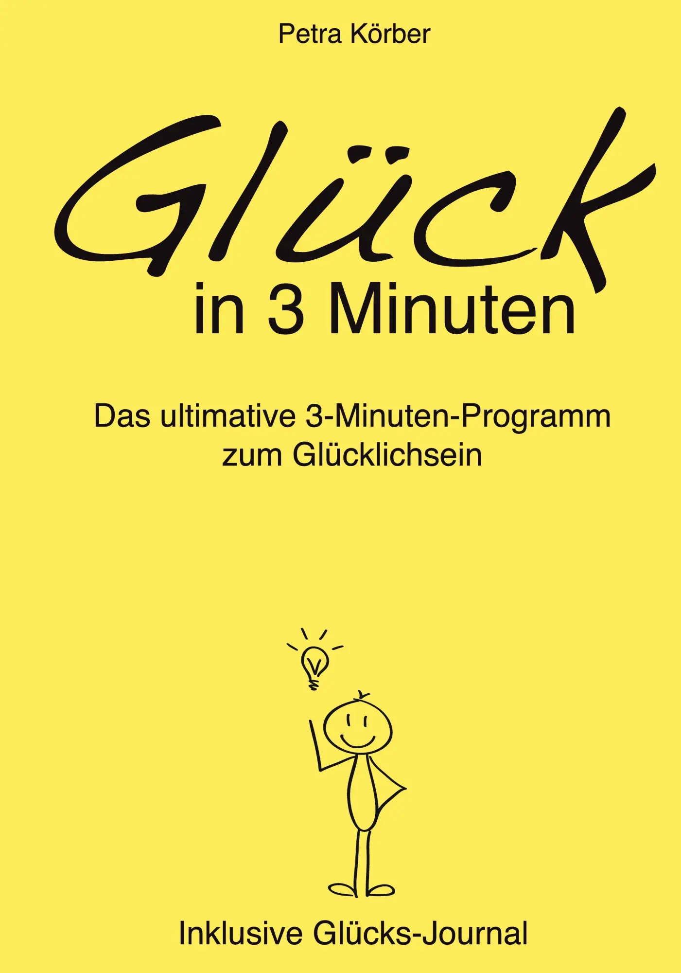 Cover: 9783347970175 | Glück in 3 Minuten - Das ultimative 3-Minuten-Programm zum...