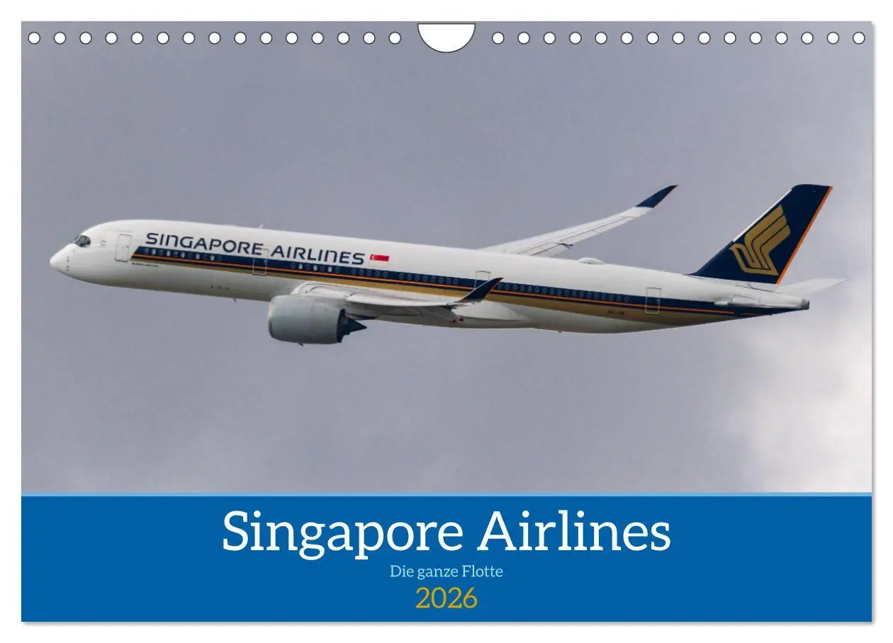 Cover: 9783457310175 | Singapore Airlines - Die ganze Flotte (Wandkalender 2026 DIN A4...