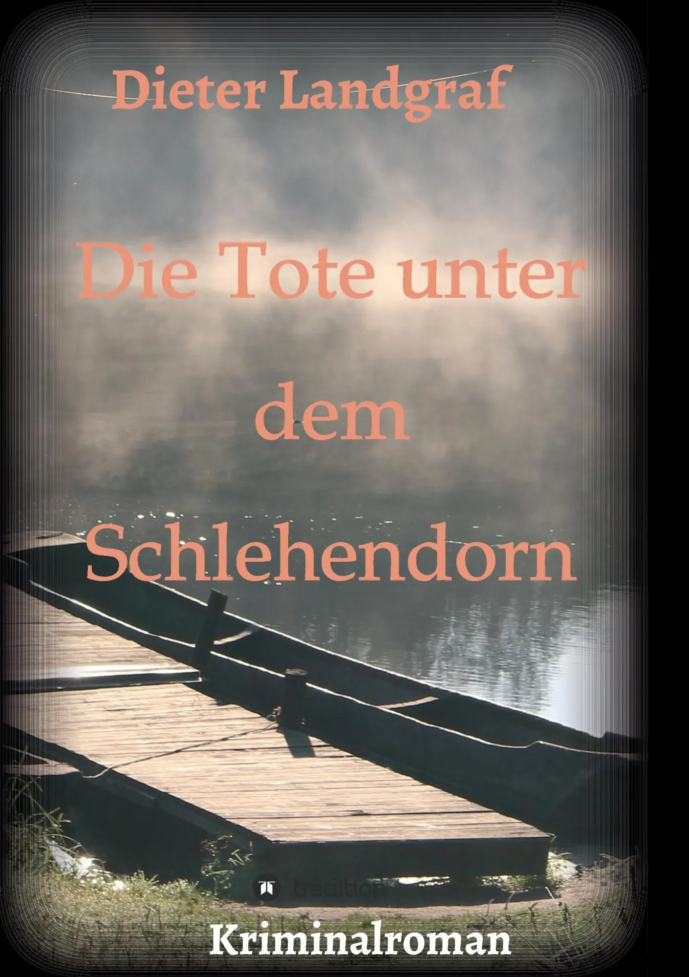 Cover: 9783732380275 | Die Tote unter dem Schlehendorn | Kriminalroman | Dieter Landgraf