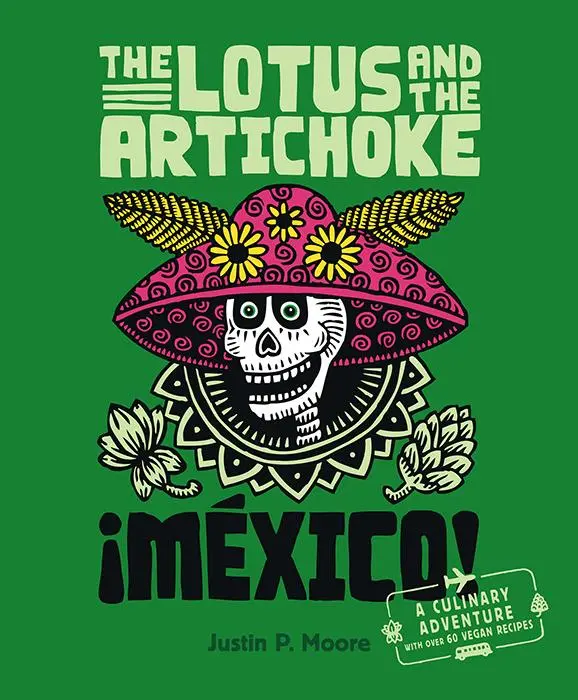 Cover: 9783955750275 | The Lotus and the Artichoke - Mexico! | Justin P. Moore | Taschenbuch