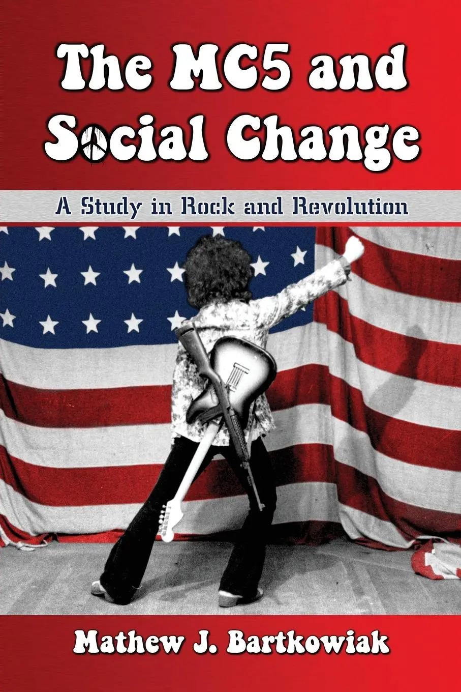 Cover: 9780786440375 | The MC5 and Social Change | A Study in Rock and Revolution | Buch