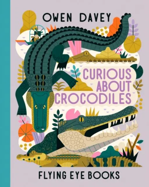 Cover: 9781838740375 | Curious About Crocodiles | Owen Davey | Buch | Gebunden | Englisch
