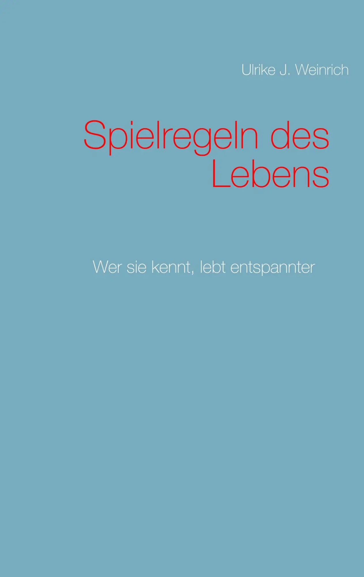 Cover: 9783750400375 | Spielregeln des Lebens | Wer sie kennt, lebt gesünder | Weinrich
