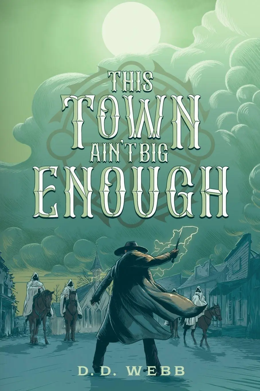 Cover: 9798895390375 | This Town Ain't Big Enough | A High Fantasy Western | D D Webb | Buch