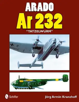 Cover: 9780764340475 | Arado AR 232 Tatzelwurm | Jörg Armin Kranzhoff | Taschenbuch | 2012