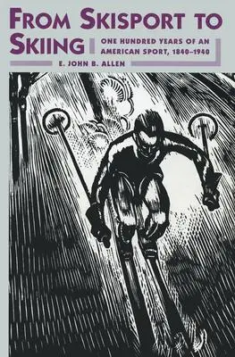 Cover: 9781558490475 | From Skisport to Skiing | E John B Allen | Taschenbuch | Englisch