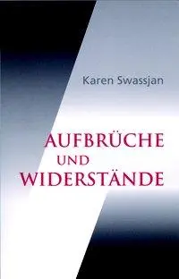 Cover: 9783037690475 | Aufbrüche und Widerstände | Karen Swassjan | Taschenbuch | 392 S.