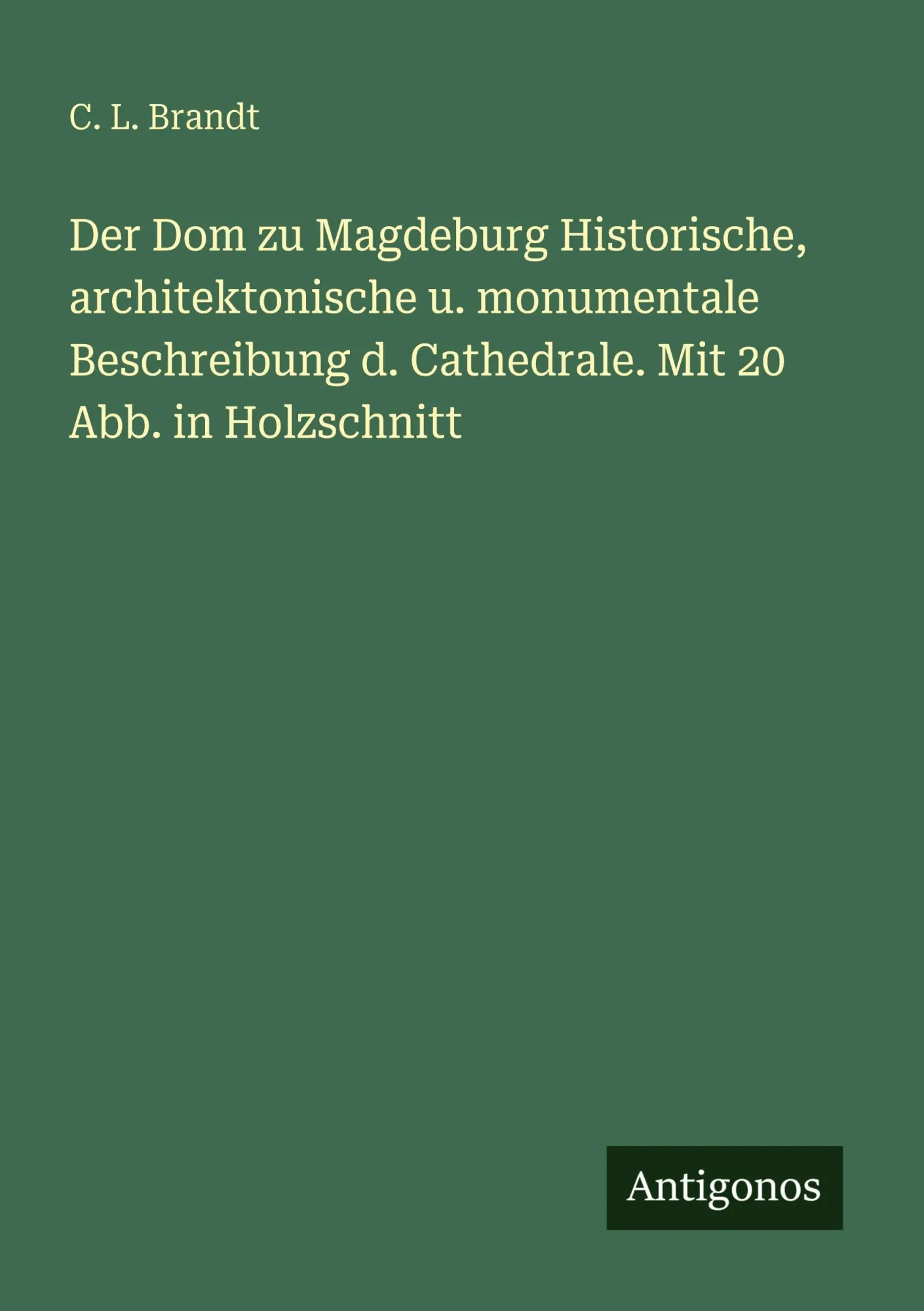 Cover: 9783386170475 | Der Dom zu Magdeburg Historische, architektonische u. monumentale...