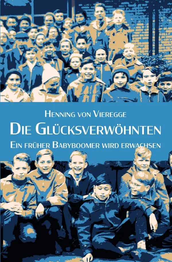 Cover: 9783819030475 | Die Glücksverwöhnten | Ein früher Babyboomer wird erwachsen. DE | Buch