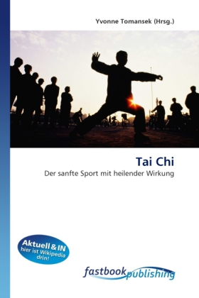 Tai Chi | Der sanfte Sport mit heilender Wirkung | Yvonne Tomansek | Taschenbuch | Deutsch | FastBook Publishing | EAN 9786130110475 - Tomansek, Yvonne