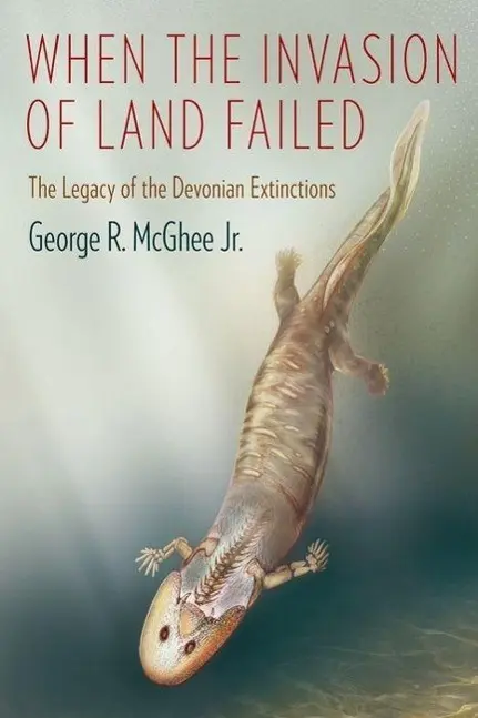 Cover: 9780231160575 | When the Invasion of Land Failed – The Legacy of the Devonian...