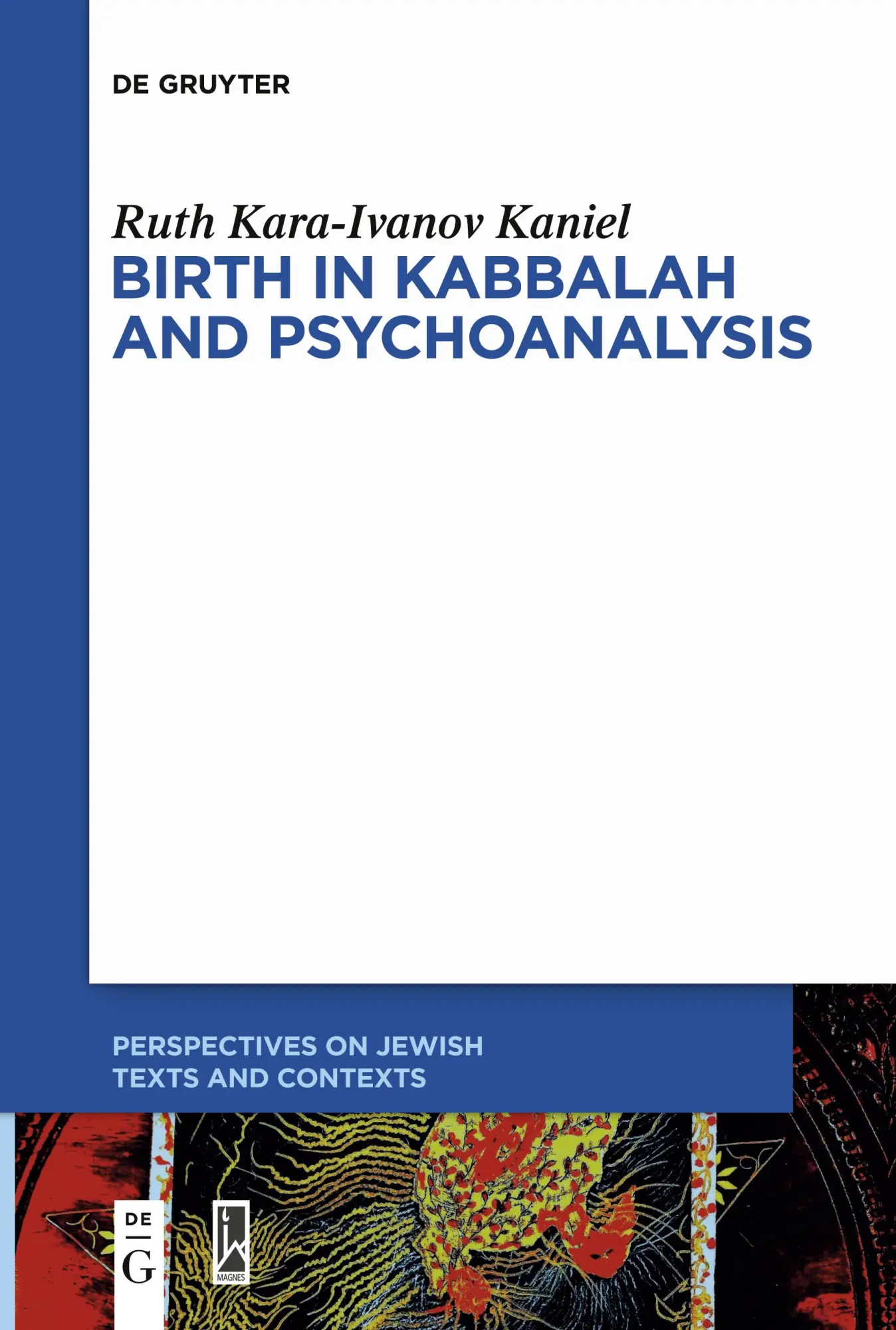 Cover: 9783111520575 | Birth in Kabbalah and Psychoanalysis | Ruth Kara-Ivanov Kaniel | Buch