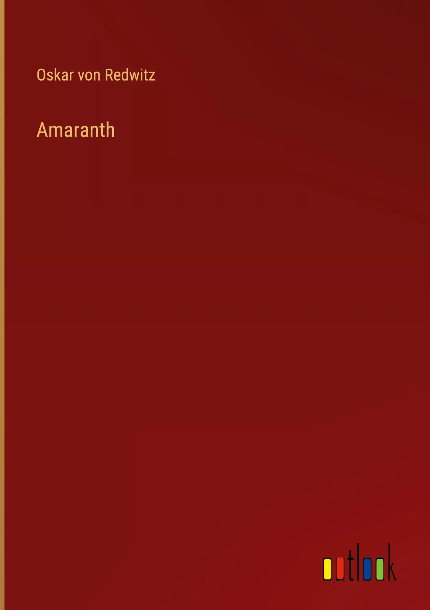Cover: 9783368030575 | Amaranth | Oskar Von Redwitz | Buch | 324 S. | Deutsch | 2023