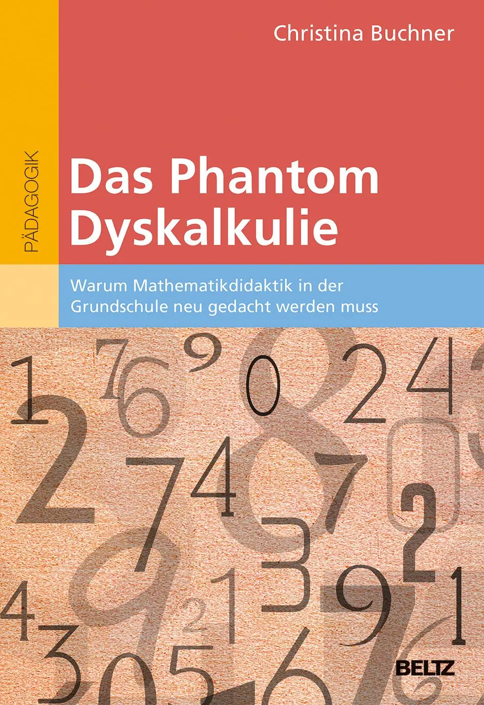 Cover: 9783407630575 | Das Phantom Dyskalkulie | Christina Buchner | Taschenbuch | 136 S.