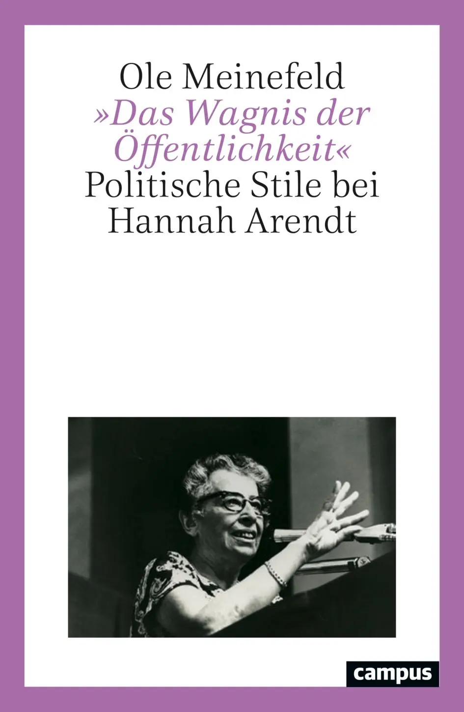 Cover: 9783593520575 | 'Das Wagnis der Öffentlichkeit' | Politische Stile bei Hannah Arendt