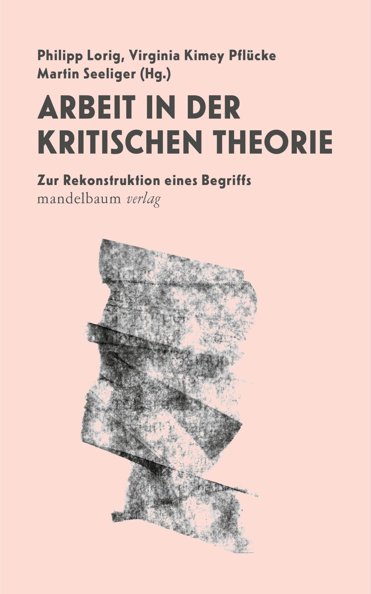 Cover: 9783991360575 | Arbeit in der Kritischen Theorie | Zur Rekonstruktion eines Begriffs